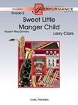 Carl Fischer MacGimsey R Clark L  Sweet Little Manger Child - Concert Band