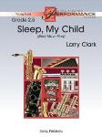 Carl Fischer Clark L                Sleep My Child - Concert Band