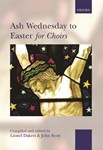 Ash Wednesday To Easter For Choirs