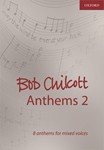 Bob Chilcott Anthems 2Vocal score