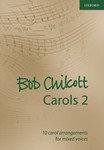 Bob Chilcott Carols Bk 2