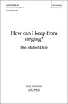 How can I keep from singing?