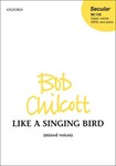 Like a Singing BirdSATB vocal score