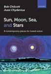Sun, Moon, Sea, and Stars - 8 contemporary pieces for mixed voices