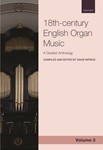 Anthology of 18th-century English Organ Music  Volume 3