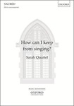 How can I keep from singing
