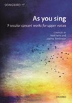 As you sing - 9 secular concert works for upper voices