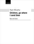 Children Go Where I Send Thee
