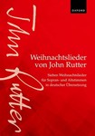 Weihnachtslieder von John Rutter (John Rutter Carols) Sieben Weihnachtslieder fur Sopran- und Altstimmen in deutscher Ubersetzung (Seven carols for upper voices in German translation) Vocal score