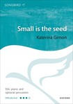 Small is the seed Vocal score