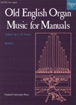 Old English Organ Music For Manuals Bk 2