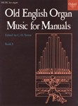 Old English Organ Music For Manuals Bk 3