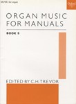 Organ Music For Manuals  Book 5