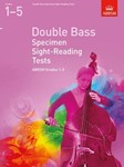 Double Bass Specimen Sight-Reading Tests, ABRSM Grades 1-5 from 2012