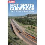 KALMBACH KAL01116 Hot Spots Guidebook/ Places to Watch Model Trains