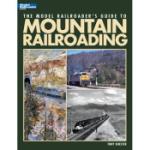 Kalmback Publis KAL12462 Model Railroader Guide To Mountain Railroading