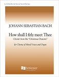 Christmas Oratorio: How Shall I Fitly Meet Thee?