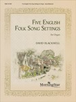 Five English Folk Song Settings for Organ