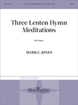 Three Lenten Hymn Meditations