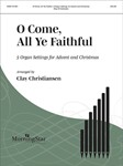 O Come, All Ye Faithful
5 Organ Settings for Advent and Christmas
