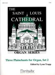Three Plainchants For Organ Set 2