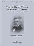Three Hymn Tunes By Lowell Mason
