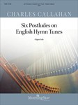 Six Postludes On English Hymn Tunes