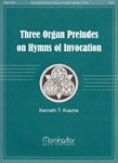 Three Organ Preludes On Hymns Of Invocation