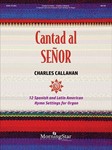 Cantad al Senor - 12 Spanish & Latin American Hymn Settings