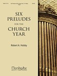 Six Preludes For The Church Year