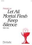 Prelude on Let All Mortal Flesh Keep