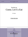 Partita on Come, Let Us Eat