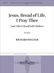Jesus, Bread Of Life, I Pray Thee