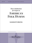 Three Meditations on American Folk Hymns