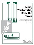 Come, You Faithful, Raise the Strain