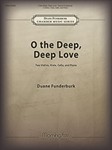 O the Deep, Deep Love