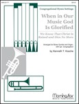 When In Our Music God Is Glorified