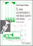 5 Hymn Accompaniments for Brass Quartet & Organ