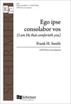 Ego ipse consolabor vos (I Am He That Comforteth You)