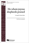 He whom joyous shepherds praised