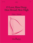 O Love, How Deep, How Broad, How High