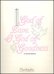 God of Love, O God of Goodness