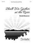 Shall We Gather At The River