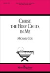 Christ, the Holy Child, in Me (Choral Score)