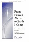 From Heaven Above to Earth I Come (Choral Score)
