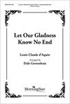 Let Our Gladness Know No End