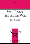 Sing, O Sing, This Blessed Morn