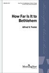 How Far Is It to Bethlehem