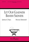 Let Our Gladness Banish Sadness