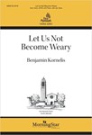 Let Us Not Become Weary (Choral Score)